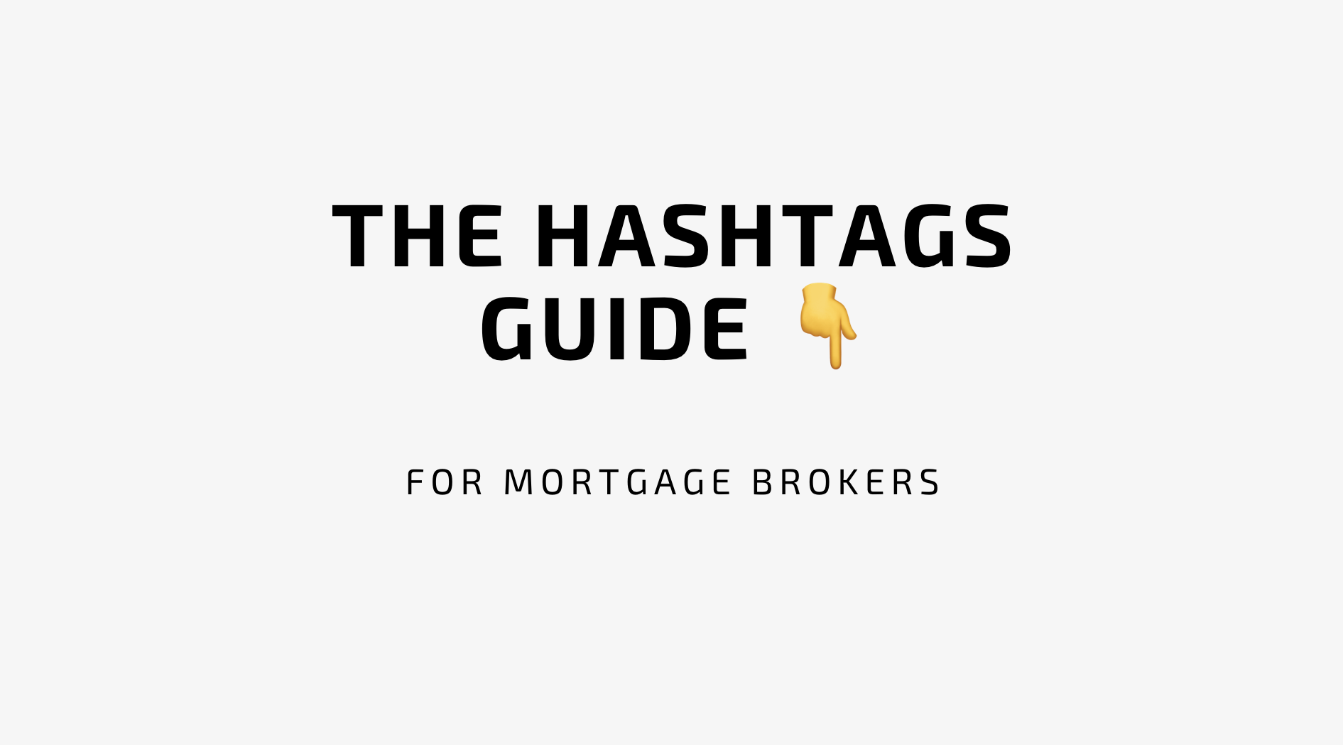 THE INSTAGRAM HASHTAGS GUIDE FOR MORTGAGE BROKERS
